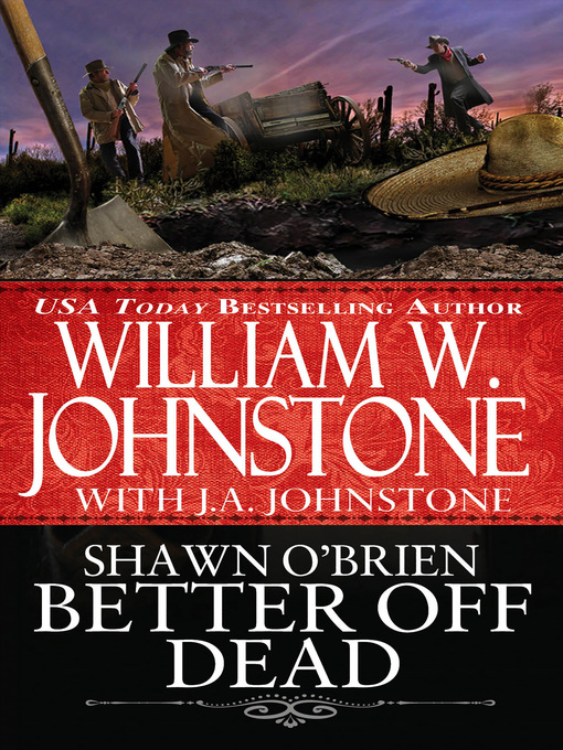 Title details for Better off Dead by William W. Johnstone - Available